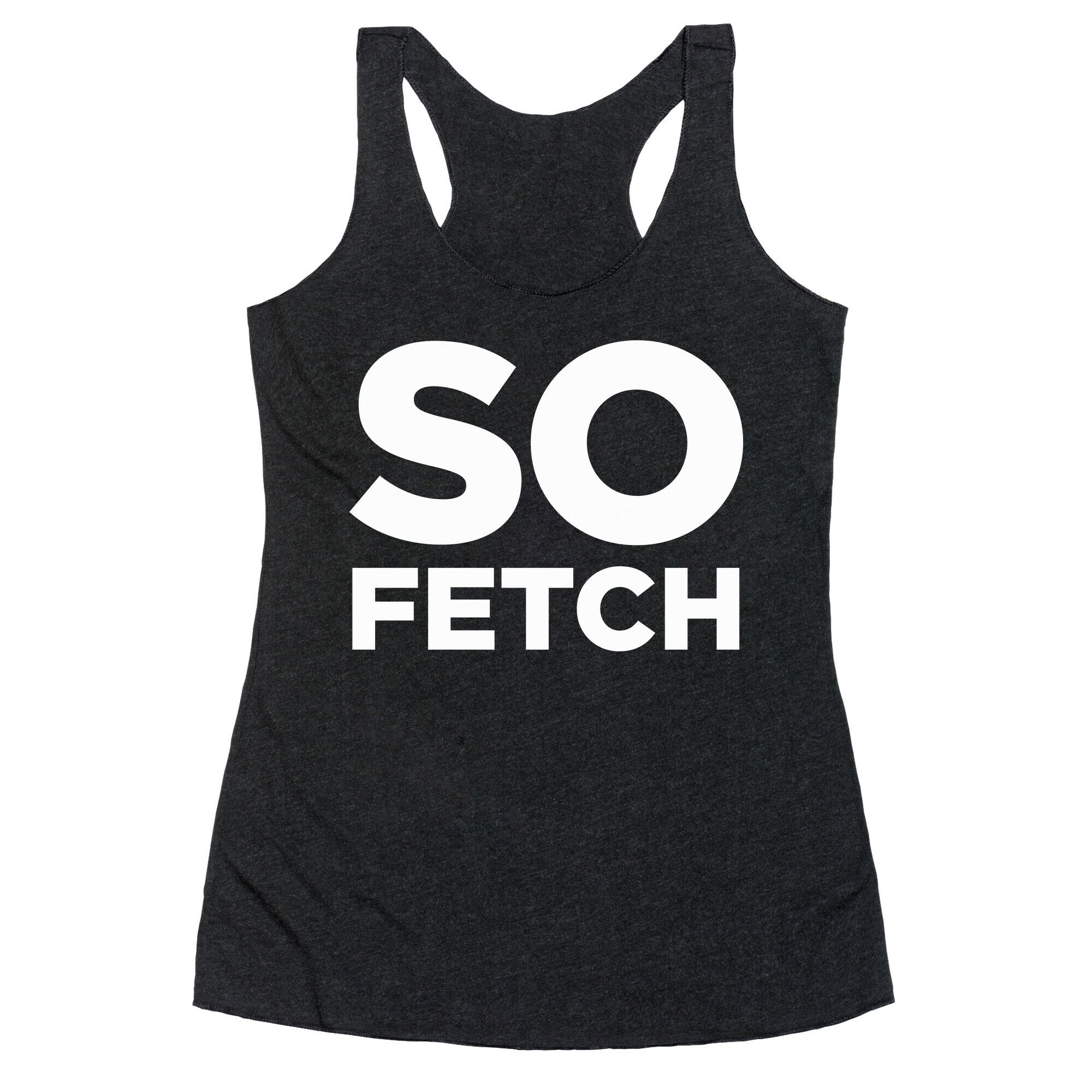 So Fetch Racerback Tank